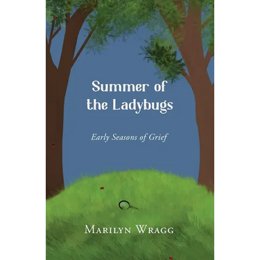 Summer of the Ladybugs: Early Seasons of Grief