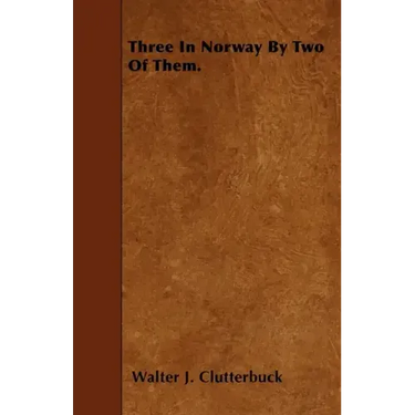 Three in Norway by Two of Them.