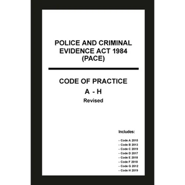 Police and Criminal Evidence Act 1984 (PACE) Codes of Practice A-H