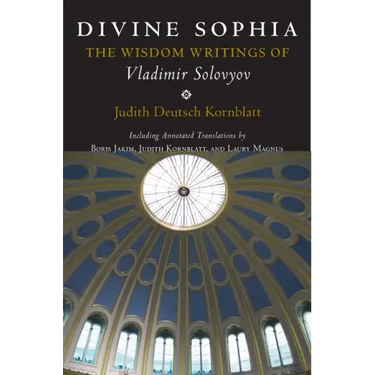 Divine Sophia: The Wisdom Writings of Vladimir Solovyov