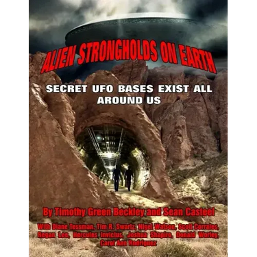 Alien Strongholds on Earth: Secret UFO Bases Exist All Around Us