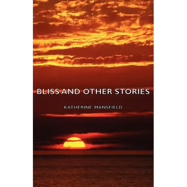 Bliss and Other Stories