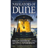 Navigators of Dune: Book Three of the Schools of Dune Trilogy
