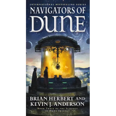 Navigators of Dune: Book Three of the Schools of Dune Trilogy