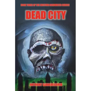 Deadcity (Deadwater Series: Book 3)