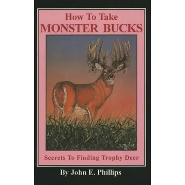 How to Take Monster Bucks: Secrets to Finding Trophy Deer