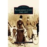 Allegheny City 1840-1907