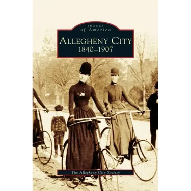 Allegheny City 1840-1907