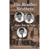 The Reuther Brothers: Walter, Roy, and Victor