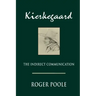 Kierkegaard: The Indirect Communication