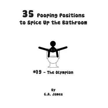 35 Pooping Positions to Spice Up the Bathroom: The Ultimate Guide to Pleasurable Pooping