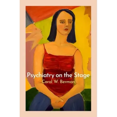 Psychiatry on the Stage: How Plays Can Enhance Our Understanding of Psychiatric Conditions