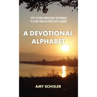 A Devotional Alphabet: Sixty-second meditations for women to guide them on their faith journey