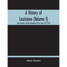 A History Of Louisiana (Volume I); Early Explorers And The Domination Of The French 1512-1768