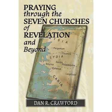 Praying Through the Seven Churches of Revelation and Beyond