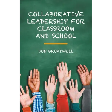 Collaborative Leadership for Classroom and School