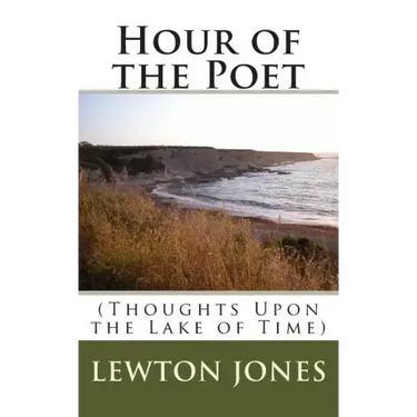 Hour of the Poet: (Thoughts Upon the Lake of Time)
