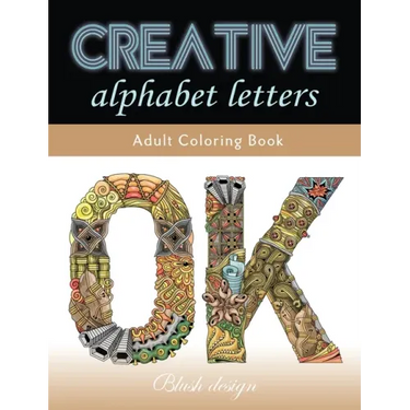 Creative Alphabet letters: Adult Coloring Book