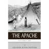 Native American Tribes: The History and Culture of the Apache