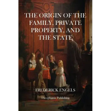 The Origin of The Family, Private Property, and the State