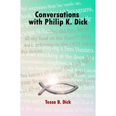 Conversations with Philip K. Dick