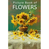 Picture Book of Flowers: For Seniors with Dementia, Memory Loss, or Confusion (No Text)