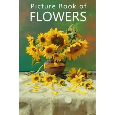 Picture Book of Flowers: For Seniors with Dementia, Memory Loss, or Confusion (No Text)