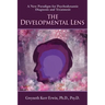 The Developmental Lens: A New Paradigm for Psychodynamic Diagnosis and Treatment