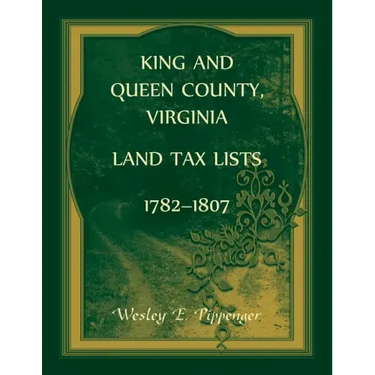 King and Queen County, Virginia Land Tax Lists, 1782-1807