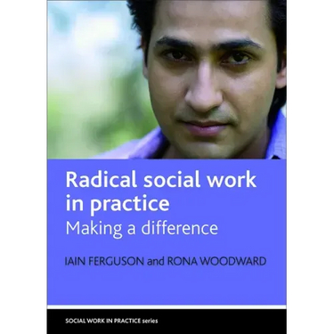 Radical Social Work in Practice: Making a Difference