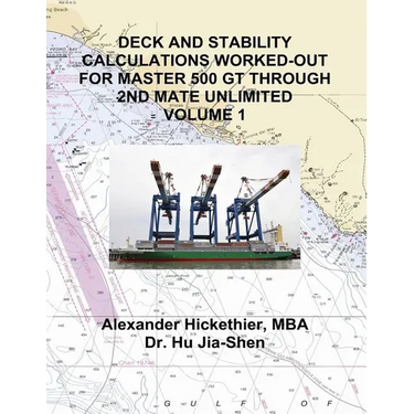 Deck and Stability Calculations Worked-Out for Master 500 GT Through 2nd Mate Unlimited Volume 1