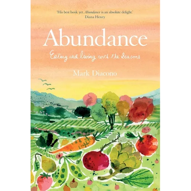 Abundance: Eating and Living with the Seasons