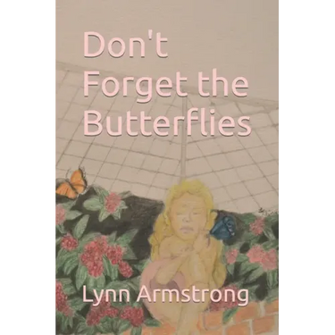 Don't Forget the Butterflies