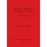 The Early Mediaeval Archaeology of Croatia, A.D. 600-900