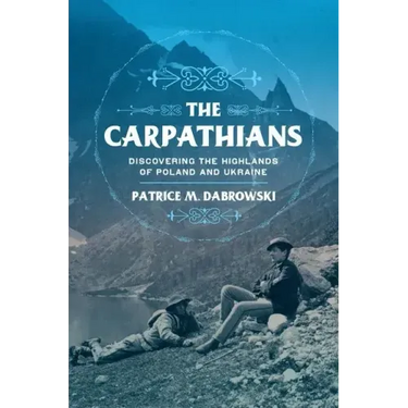 Carpathians: Discovering the Highlands of Poland and Ukraine