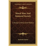 Moral Man And Immoral Society: A Study In Ethics And Politics