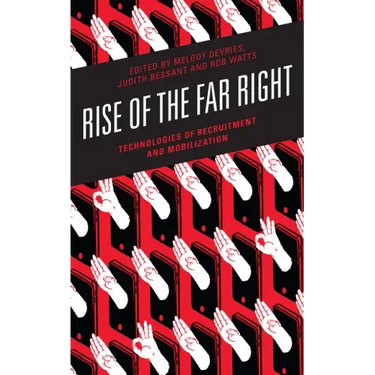 Rise of the Far Right: Technologies of Recruitment and Mobilization