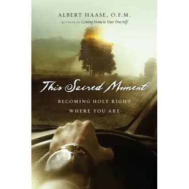 This Sacred Moment: Becoming Holy Right Where You Are
