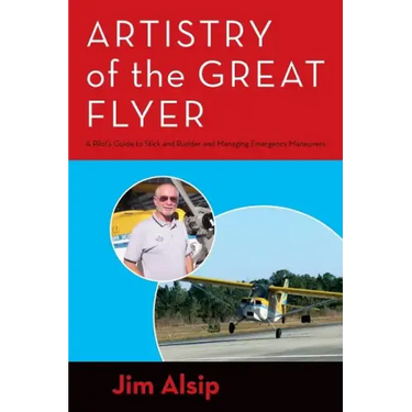 Artistry of the Great Flyer: A Pilot's Guide to Stick and Rudder and Managing Emergency Maneuvers