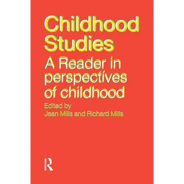 Childhood Studies: A Reader in Perspectives of Childhood