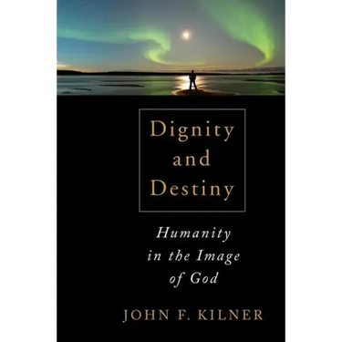Dignity and Destiny: Humanity in the Image of God