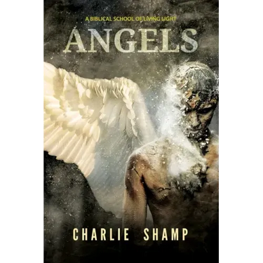 Angels: A Biblical School of Living Light