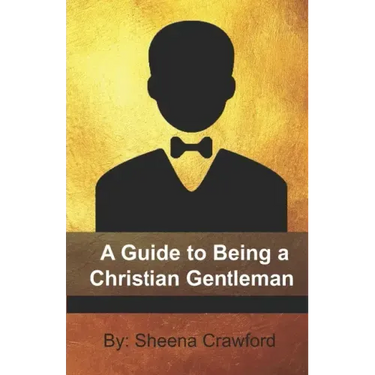 A Guide to Being a Christian Gentleman