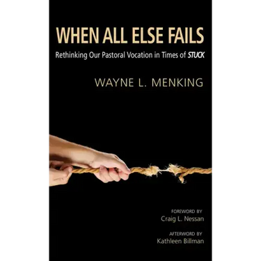 When All Else Fails: Rethinking Our Pastoral Vocation in Times of Stuck