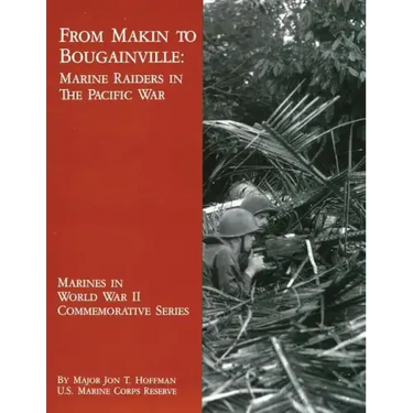From Makin to Bougainville: Marine Raiders in the Pacific War