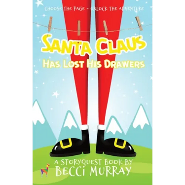 Santa Claus Has Lost His Drawers: a choose the page StoryQuest adventure