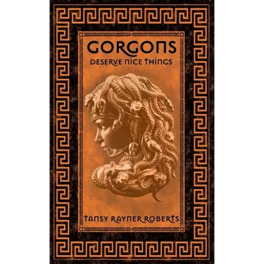 Gorgons Deserve Nice Things