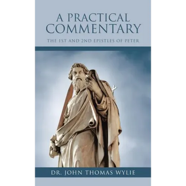 A Practical Commentary: The 1st and 2nd Epistles of Peter