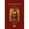 Sacred Royalty: From the Pharaoh to the Most Christian King