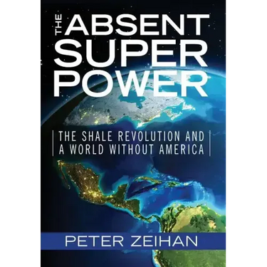 The Absent Superpower: The Shale Revolution and a World Without America